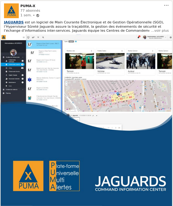 Jaguards est au coeur du projet collaboratif PUMA-X (Plateforme Universelle Multi Alertes), projet innovant développé par un consortium de sept acteurs majeurs des filières sécurité/sureté, défense et environnement, visant le développement d’une plateforme de gestion de crise modulable et interopérable avec l'objectif de piloter la prévention et la gestion globale de la crise de façon parfaitement coordonnée et optimisée.